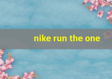 nike run the one